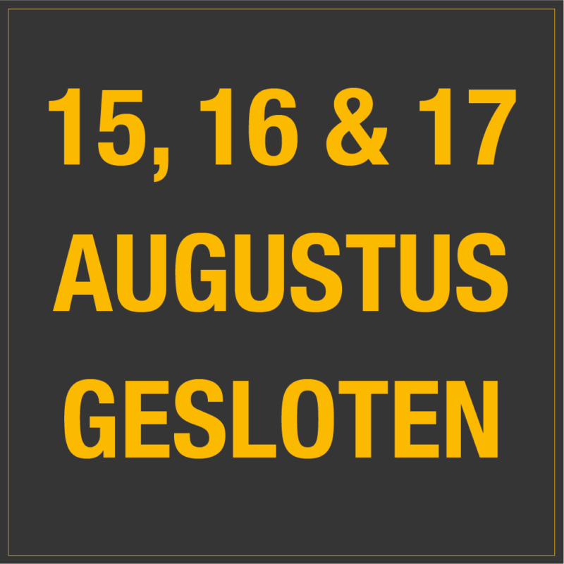 15, 16 & 17 augustus gesloten